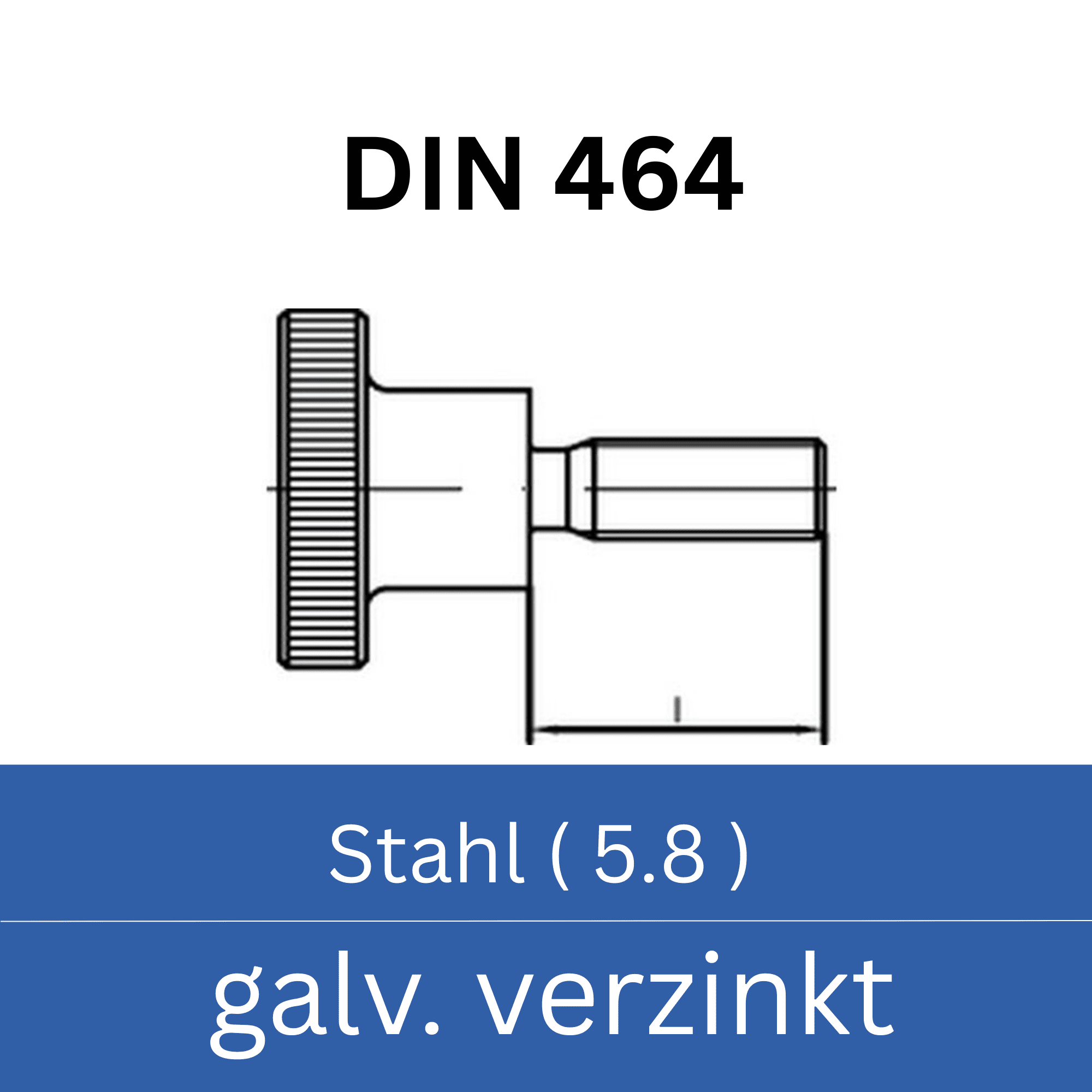 Bild für Kategorie ➤ Kategorie: DIN 464 Stahl (5.8) galv. verzinkt