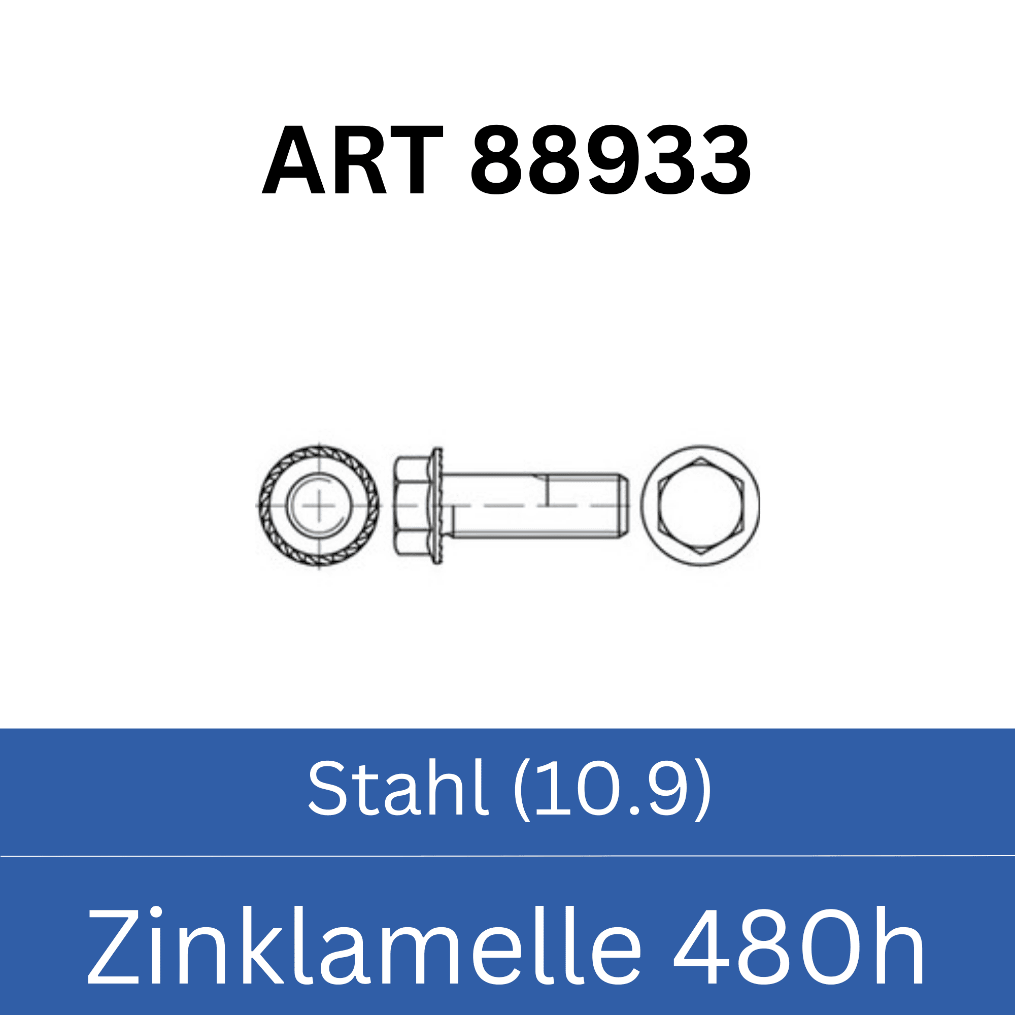 Bild für Kategorie ➤ Kategorie: 88933 Sechskant - Sperrzahnschrauben Stahl (10.9) Zinklamelle 480h