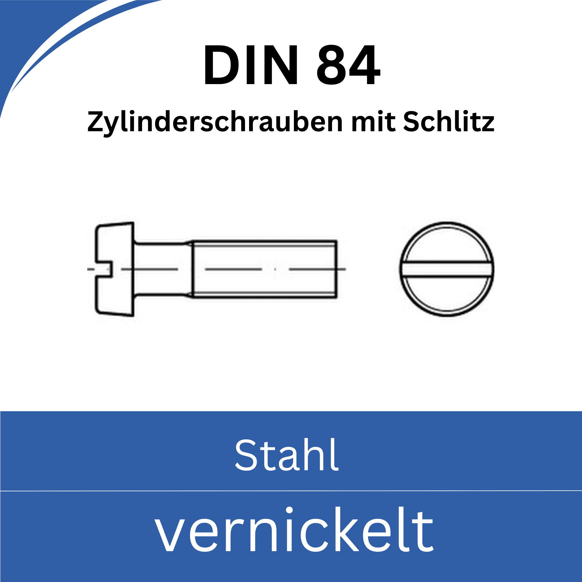Bild von ➤ Kategorie: DIN 84 Zylinderschrauben mit Schlitz (Stahl vernickelt)